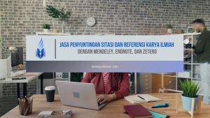 Jasa Penyuntingan Sitasi dan Referensi Karya Ilmiah Dengan Mendeley, Endnote, Dan Zetero