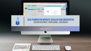 Jasa Pembuatan Website Sekolah dan Universitas Desain Responsif, Profesional, dan Murah
